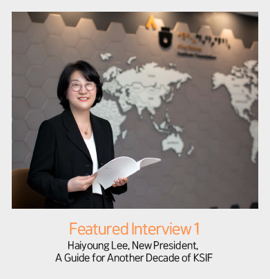 Featured Interview 1  - Haiyoung Lee, New President, A Guide for Another Decade of KSIF